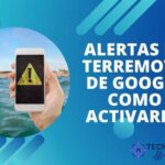 Alertas de Terremoto de Google Como Activarlo