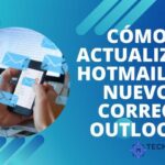 Cómo Actualizar Hotmail al Nuevo Correo Outlook