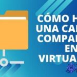 ▷ Cómo Hacer una Carpeta Compartida en VirtualBox