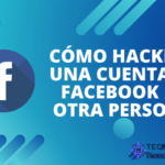 ▷ Cómo Hackear una Cuenta de Facebook de Otra Persona 2025