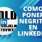 Como Poner Negrita en Linkedin 2025