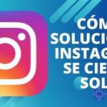 Cómo Solucionar Instagram se Cierra Solo 2025
