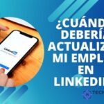 ▷ Actualizar mi empleo en LinkedIn 【Cuando Hacerlo】