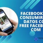 Navega en Facebook sin Consumir tus Datos con Free Facebook com Gratis sin Datos