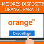 Los mejores dispositivos Orange para ti