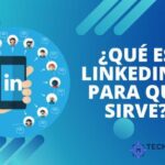 ▷ Qué es LinkedIn y para qué sirve 【Descúbrelo Aquí】