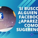 Si Busco a Alguien en Facebook, ¿Aparezco como Sugerencia?