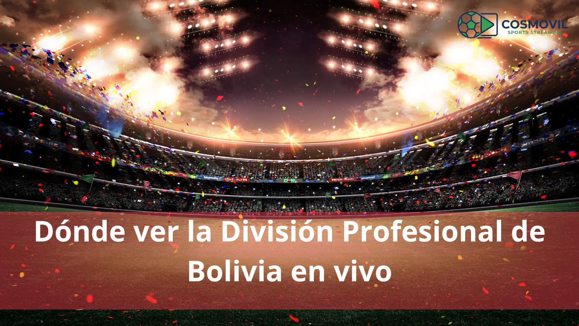 Dónde ver la División Profesional de Bolivia en vivo