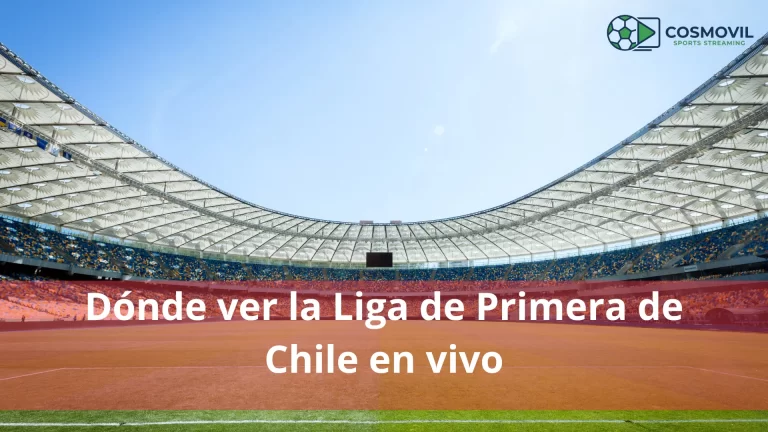 Dónde ver la Liga de Primera de Chile en vivo